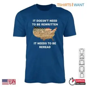 Patriotic We the People T-Shirt – It Doesn’t Need to Be Rewritten, It Needs to Be Reread 7 Patriotic 'We the People' T Shirt – It Doesn’t Need to Be Rewritten, It Needs to Be Reread 2