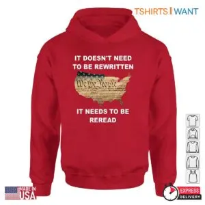Patriotic We the People T-Shirt – It Doesn’t Need to Be Rewritten, It Needs to Be Reread 9 Patriotic 'We the People' T Shirt – It Doesn’t Need to Be Rewritten, It Needs to Be Reread 4