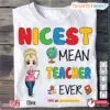 Personalized Teacher Shirt, Custom 'Nicest Mean Teacher' Back-to-School Gift, Teacher Appreciation Tee 11 Customs name here 1