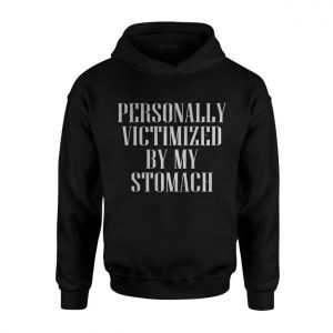 Personally Victimized By My Stomach Funny T Shirt 2 1.jpg