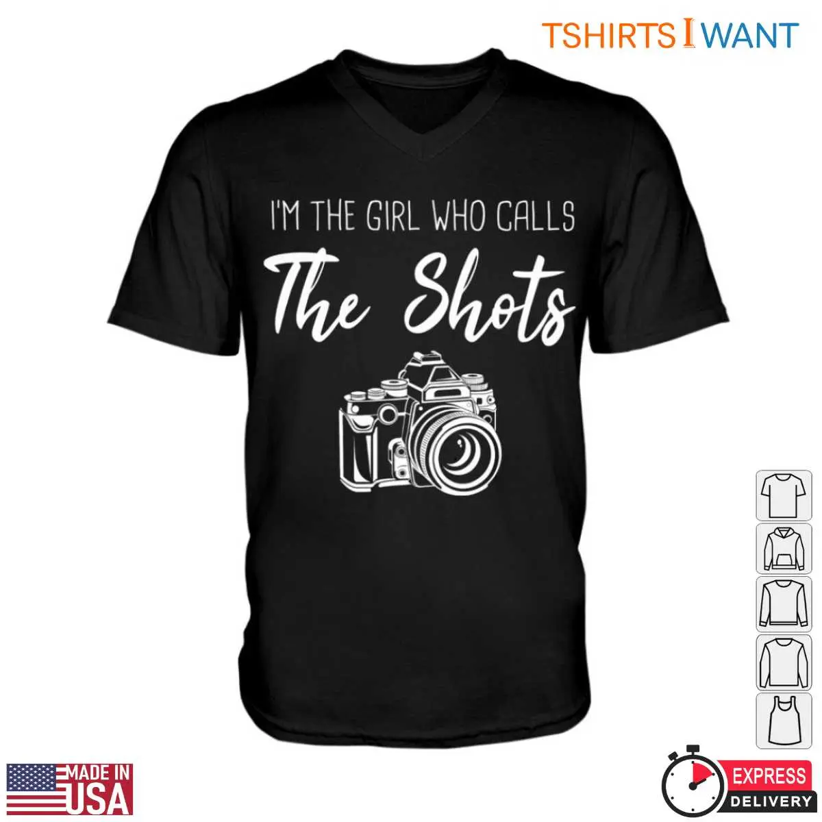 Photography Camera Shirt - I'M The Girl Who Calls The Shots Design Photography Gifts T-Shirt 12 Photography Camera T-Shirt Front View
