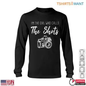 Photography Camera Shirt - I'M The Girl Who Calls The Shots Design Photography Gifts T-Shirt 8 Photography Camera Shirt Photography T Shirts 3 1.jpg