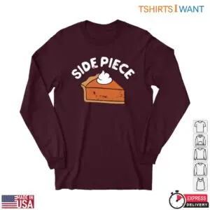 Piece of Pie T-Shirt - Fun Side Piece Graphic Tee for Thanksgiving 6 Piece of Pie T Shirt Thanksgiving Side Piece Tee 2 1.jpg