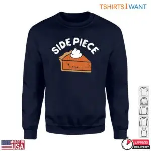 Piece of Pie T-Shirt - Fun Side Piece Graphic Tee for Thanksgiving 7 Piece of Pie T Shirt Thanksgiving Side Piece Tee 3 1.jpg
