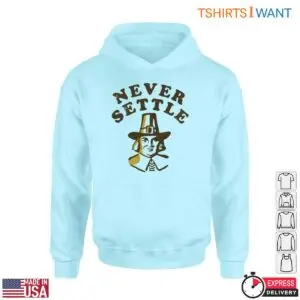 Pilgrims Thanksgiving T-Shirt - Never Settle Graphic Apparel 9 Pilgrims Thanksgiving T Shirt Never Settle Graphic Tee 5 1.jpg
