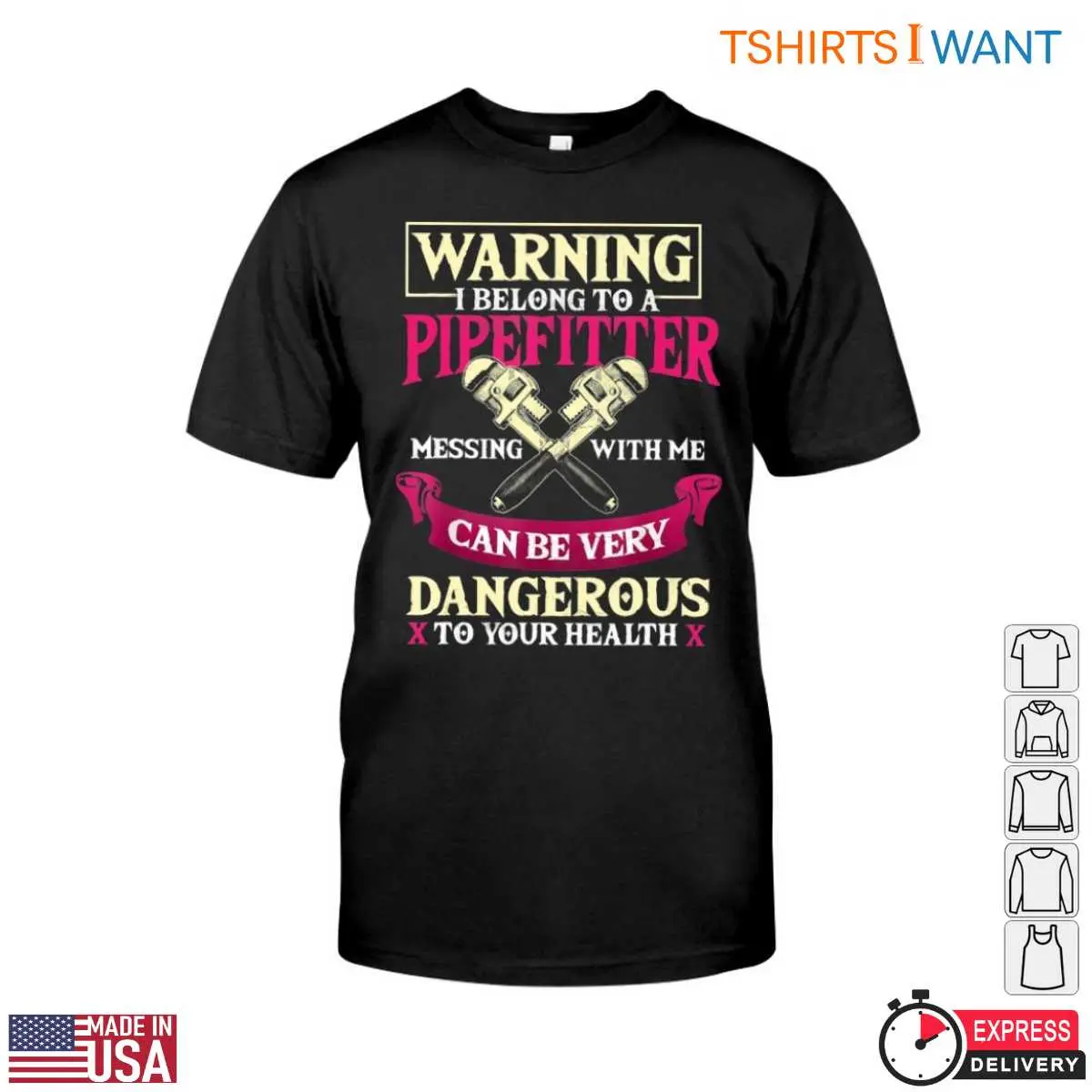 Pipefitter T-Shirt - Hilarious Graphic with Dangerous Message Tee 1 Pipefitter T Shirt Hilarious Graphic with Dangerous Message Tee 1