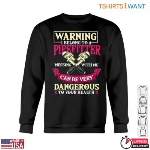 Pipefitter T-Shirt - Hilarious Graphic with Dangerous Message Tee 10 Pipefitter T Shirt Hilarious Graphic with Dangerous Message Tee 5 1.jpg