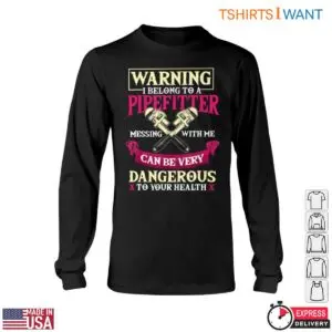 Pipefitter T-Shirt - Hilarious Graphic with Dangerous Message Tee 11 Pipefitter T Shirt Hilarious Graphic with Dangerous Message Tee 6 1.jpg