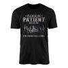Please Be Patient Im From The 1900s T Shirt 1 1.jpg