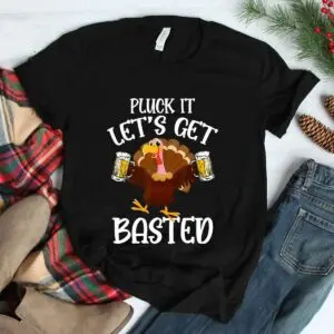 Pluck It Basted Beer Thanksgiving Turkey Shirt 7 Pluck It Basted Beer Thanksgiving Turkey Shirt 3 1.jpg