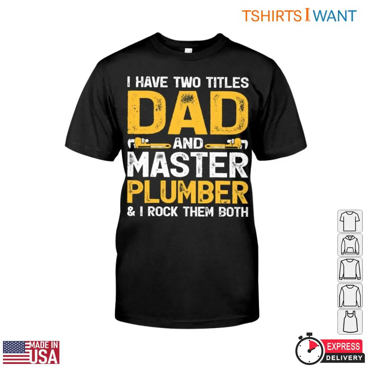 Plumber Dad T-Shirt - I Have Two Titles and I Rock Them Both 1 Plumber Dad T Shirt I Have Two Titles and I Rock Them Both 1 1.jpg