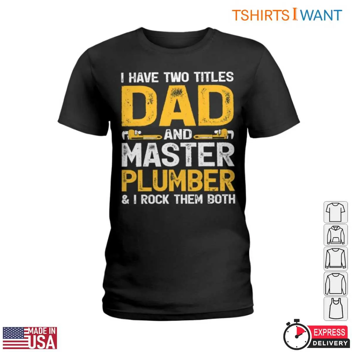 Plumber Dad T-Shirt - I Have Two Titles and I Rock Them Both 2 Plumber Dad T Shirt I Have Two Titles and I Rock Them Both 2 1.jpg