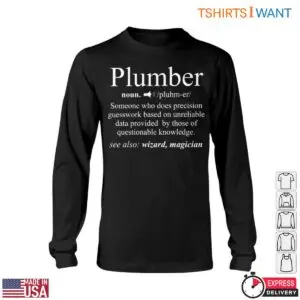 Plumber Definition T-Shirt - Funny Precision Guesswork Humor Tee 11 Plumber Definition T Shirt Funny Precision Guesswork Humor Tee 6 1.jpg