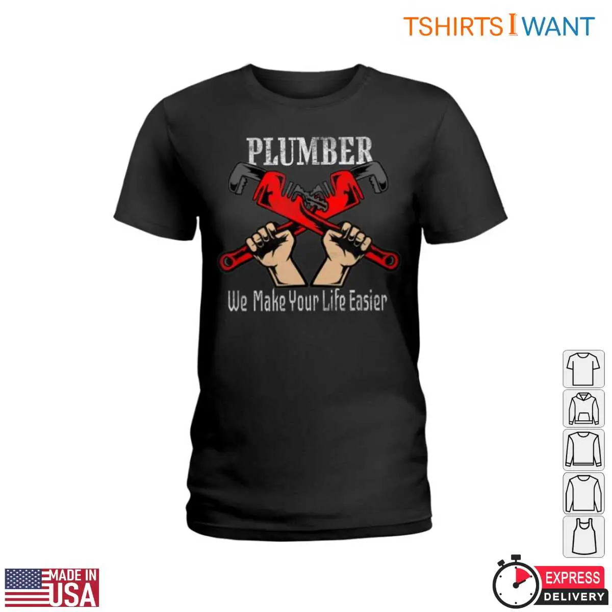 Plumber Wrench T-Shirt - We Make Your Life Easier 2 Plumber Wrench T Shirt We Make Your Life Easier 2 1.jpg