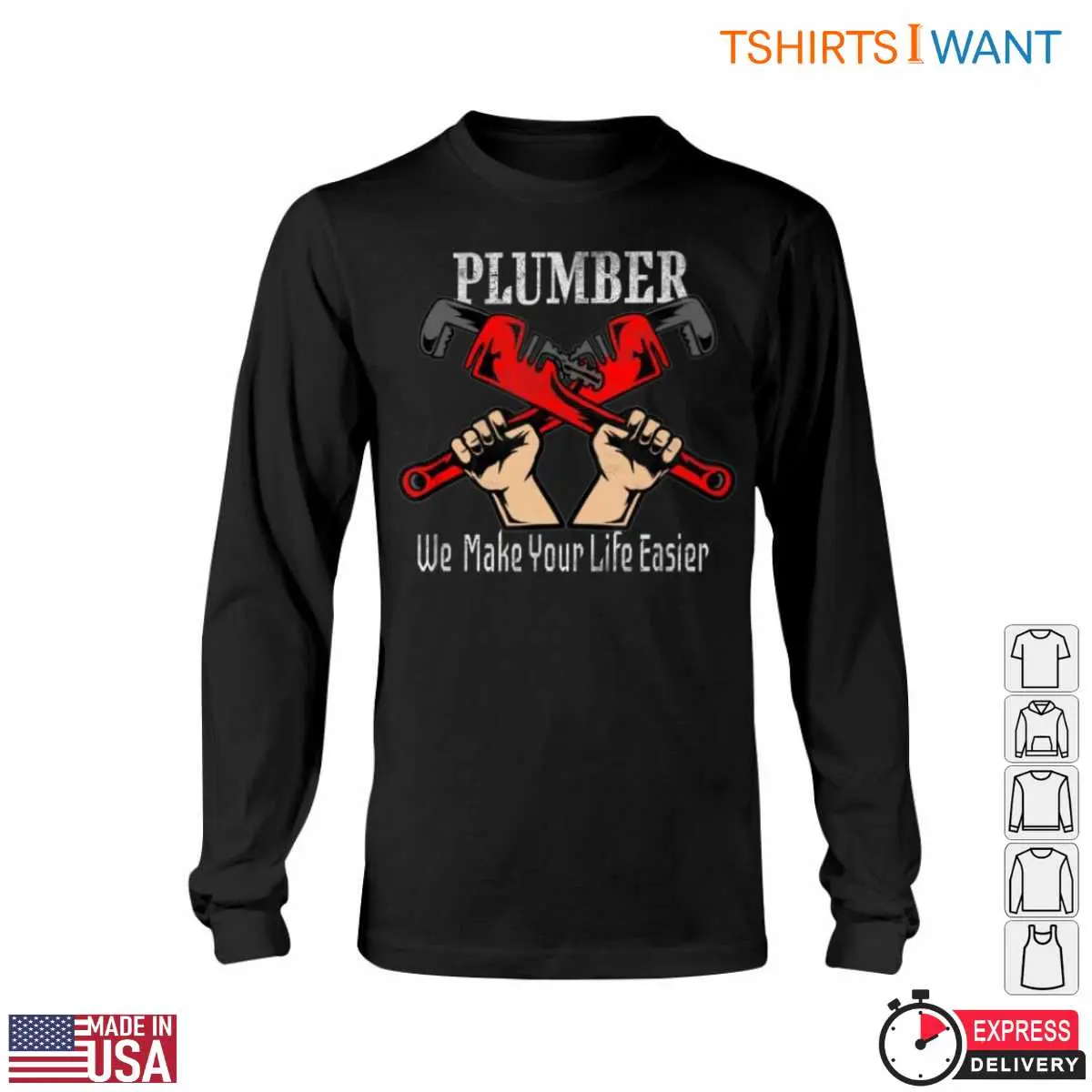 Plumber Wrench T-Shirt - We Make Your Life Easier 5 Plumber Wrench T Shirt We Make Your Life Easier 5 1.jpg