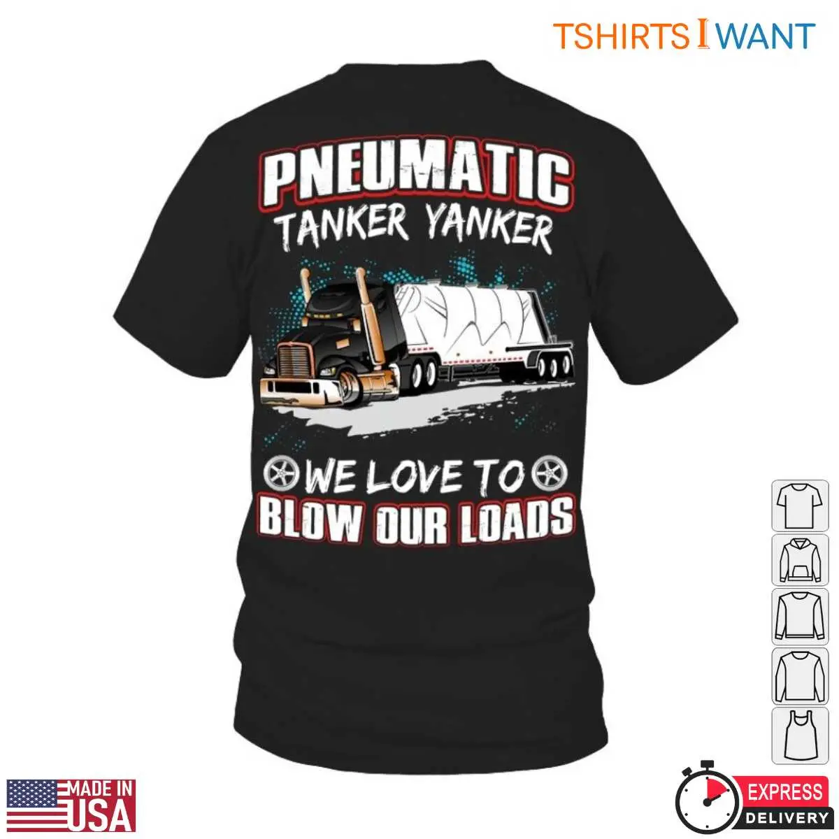 Pneumatic Tanker T-Shirt – We Love to Blow Our Loads Funny Trucking Apparel 1 Pneumatic Tanker T Shirt E28093 We Love to Blow Our Loads Funny Trucking Apparel 1.jpg