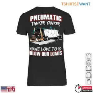 Pneumatic Tanker T-Shirt – We Love to Blow Our Loads Funny Trucking Apparel 8 Pneumatic Tanker T Shirt E28093 We Love to Blow Our Loads Funny Trucking Apparel 3.jpg