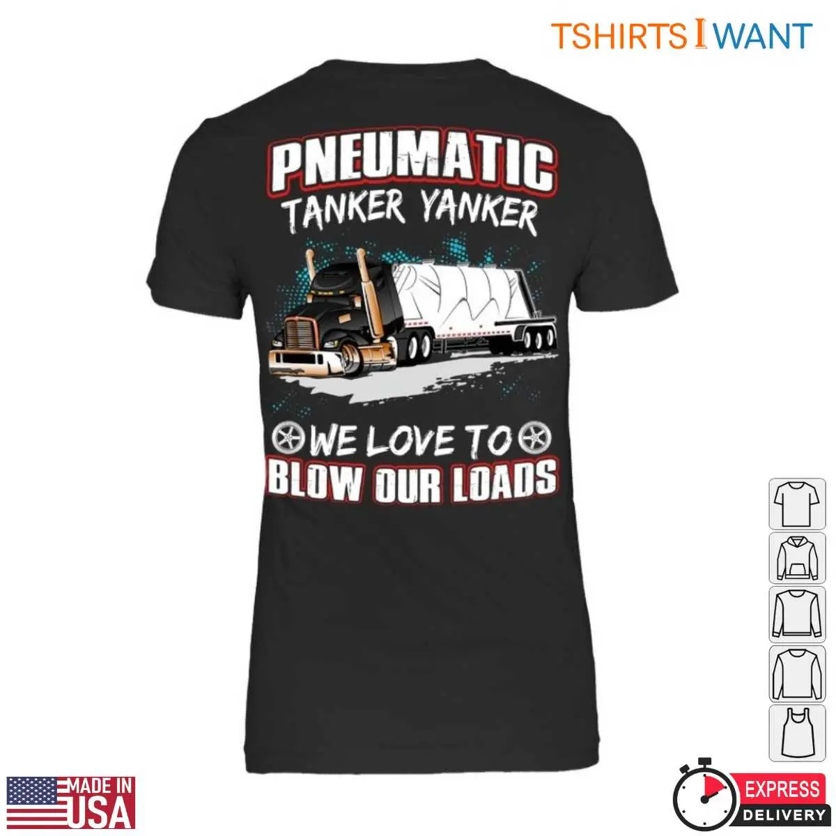 Pneumatic Tanker T-Shirt – We Love to Blow Our Loads Funny Trucking Apparel 3 Pneumatic Tanker T Shirt E28093 We Love to Blow Our Loads Funny Trucking Apparel 3.jpg