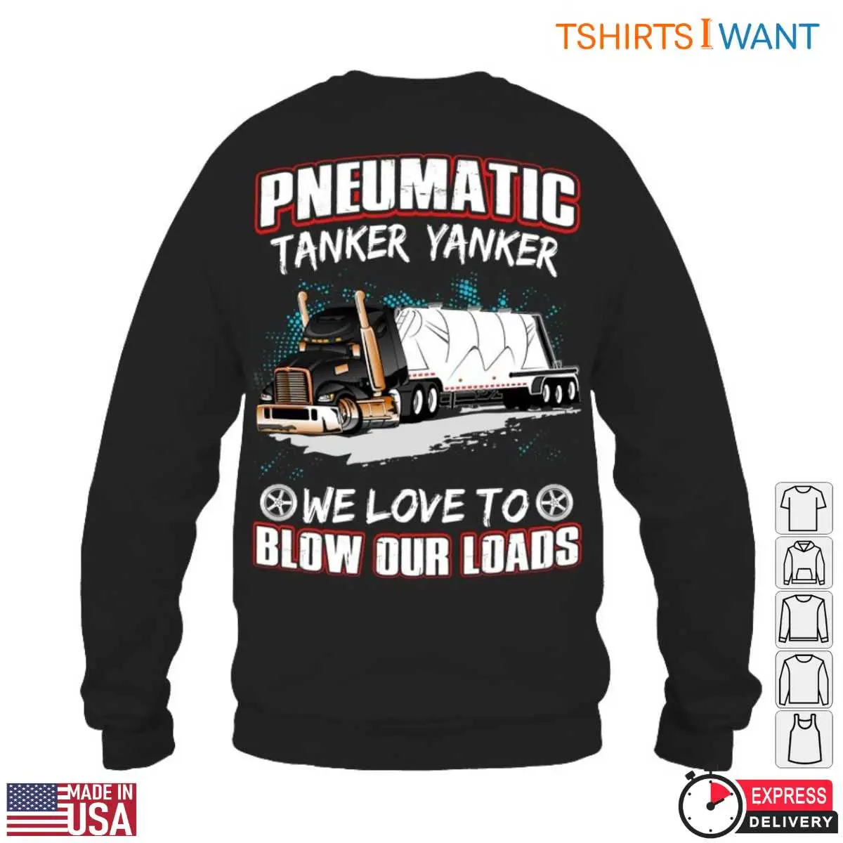 Pneumatic Tanker T-Shirt – We Love to Blow Our Loads Funny Trucking Apparel 5 Pneumatic Tanker T Shirt E28093 We Love to Blow Our Loads Funny Trucking Apparel 5.jpg