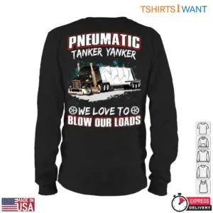 Pneumatic Tanker T-Shirt – We Love to Blow Our Loads Funny Trucking Apparel 11 Pneumatic Tanker T Shirt E28093 We Love to Blow Our Loads Funny Trucking Apparel 6.jpg