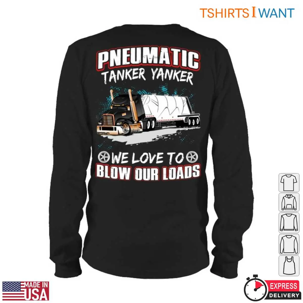 Pneumatic Tanker T-Shirt – We Love to Blow Our Loads Funny Trucking Apparel 6 Pneumatic Tanker T Shirt E28093 We Love to Blow Our Loads Funny Trucking Apparel 6.jpg