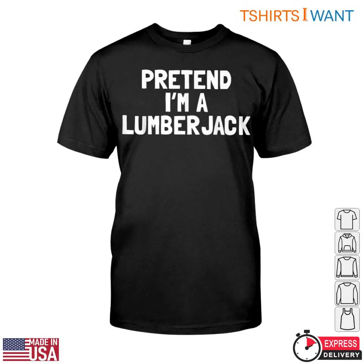 Pretend Im A Lumberjack T Shirt Funny Lumberjack Tee For Men 1 1 1.jpg