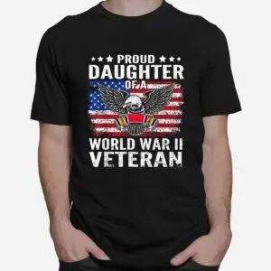 Proud Daughter WWII Veteran US T-Shirt 6 Proud Daughter WWII Veteran US T Shirt 2 1.jpg