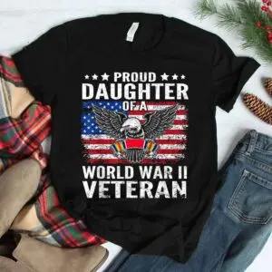 Proud Daughter WWII Veteran US T-Shirt 7 Proud Daughter WWII Veteran US T Shirt 3 1.jpg