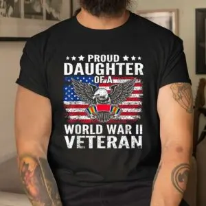 Proud Daughter WWII Veteran US T-Shirt 8 Proud Daughter WWII Veteran US T Shirt 4 1.jpg