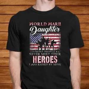 Proud WWII Veteran Daughter Shirt 5 Proud WWII Veteran Daughter Shirt 2 1.jpg