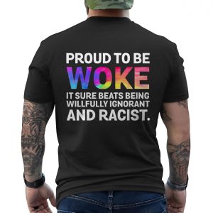 Proud to Be Woke T shirt E28093 Anti Racism Equality Statement Tee 6.jpg