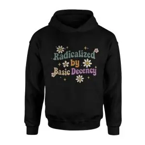 Radicalized by Basic Decency – Bold and Playful Tee 8 Radicalized by Basic Decency E28093 Bold and Playful Tee 2.jpg