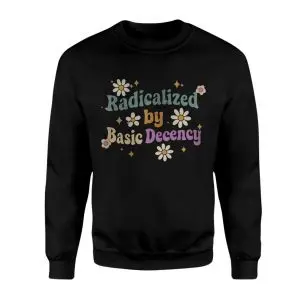 Radicalized by Basic Decency – Bold and Playful Tee 9 Radicalized by Basic Decency E28093 Bold and Playful Tee 3.jpg