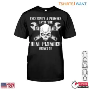 Real Plumber T Shirt Real Plumbers Always Show Up 1 1.jpg