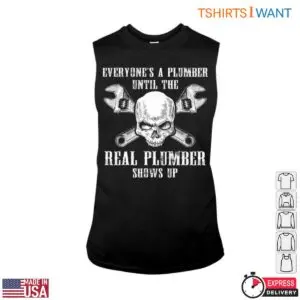 Real Plumber T-Shirt: Real Plumbers Always Show Up 8 Real Plumber T Shirt Real Plumbers Always Show Up 3 1.jpg
