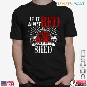 Red Tractor Lover T-Shirt - Funny Leave It In The Shed Farming Tee 6 Red Tractor Lover T Shirt Funny Leave It In The Shed Farming Tee 2 1.jpg