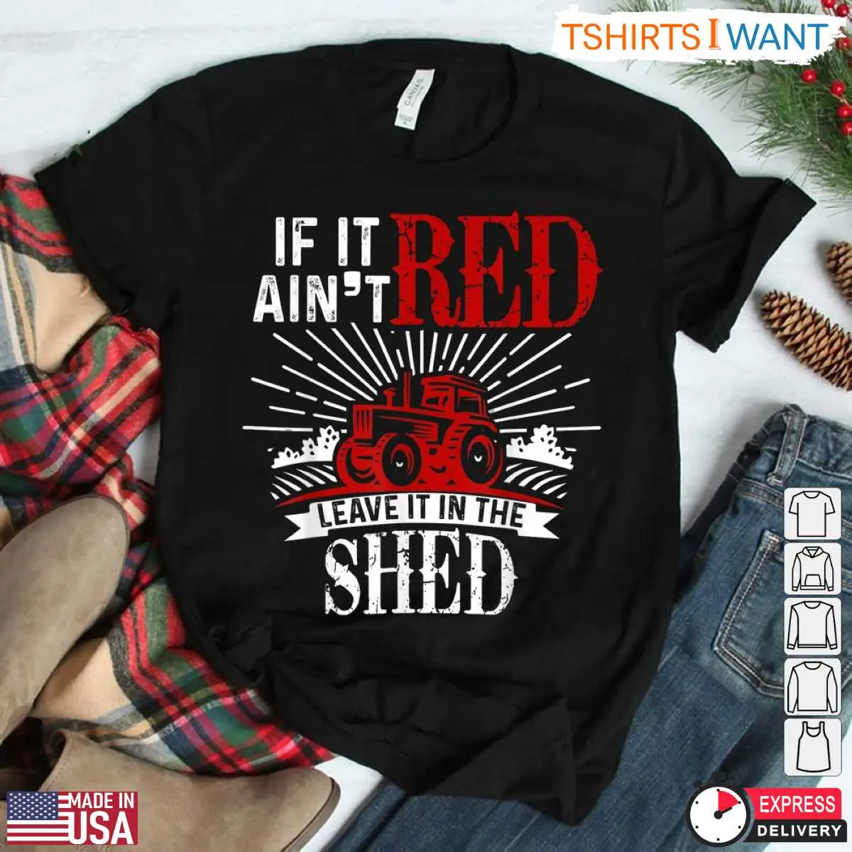 Red Tractor Lover T-Shirt - Funny Leave It In The Shed Farming Tee 11 Red Tractor Lover T-Shirt Detail