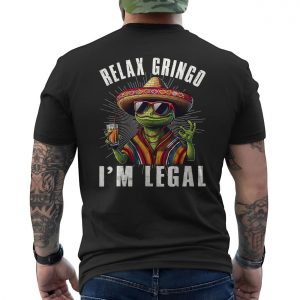 Relax Gringo Im Legal T shirt E28093 Funny Mexican Sombrero Lizard Tee 6.jpg