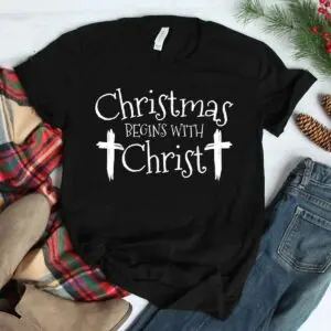 Religious Christmas Shirt - Christmas Begins With Christ Xmas Design 7 Religious Christmas Shirt Christ Centered Design 3 1.jpg
