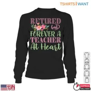 Retired But Forever a Teacher at Heart Floral T-Shirt 10 Retired But Forever a Teacher at Heart Floral T Shirt 5 1.jpg