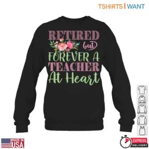 Retired But Forever a Teacher at Heart Floral T-Shirt 11 Retired But Forever a Teacher at Heart Floral T Shirt 6 1.jpg