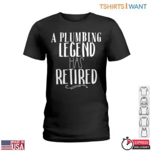 Retired Plumber T-Shirt - A Plumbing Legend Has Retired 8 Retired Plumber T Shirt A Plumbing Legend Has Retired 3 1.jpg