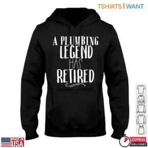 Retired Plumber T-Shirt - A Plumbing Legend Has Retired 9 Retired Plumber T Shirt A Plumbing Legend Has Retired 4 1.jpg