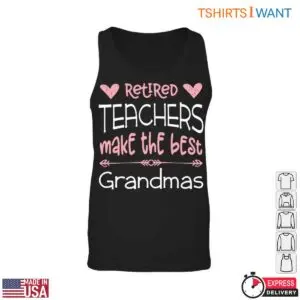 Retired Teachers Make The Best Grandmas T-Shirt 8 Retired Teachers Make The Best Grandmas T Shirt 3 1.jpg
