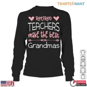 Retired Teachers Make The Best Grandmas T-Shirt 11 Retired Teachers Make The Best Grandmas T Shirt 6 1.jpg