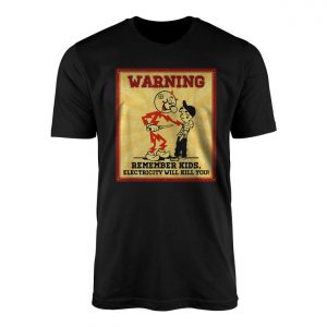 Retro Warning T shirt E28093 Remember Kids Electricity Will Kill You Graphic Tee 1.jpg