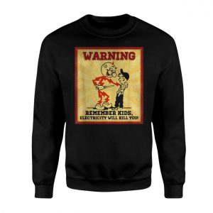 Retro Warning T shirt E28093 Remember Kids Electricity Will Kill You Graphic Tee 3.jpg