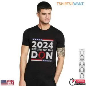 Return of the Don 2024 T-Shirt – Trump Comeback Patriotic Election Tee 11 Return of the Don T Shirt Trump Comeback Election Tee 6 1.jpg