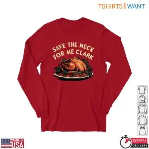 Roast Turkey T-Shirt - 'Save the Neck for Me, Clark' Festive Design 6 Roast Turkey T Shirt Save the Neck for Me Clark Design 2 1.jpg