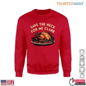 Roast Turkey T-Shirt - 'Save the Neck for Me, Clark' Festive Design 7 Roast Turkey T Shirt Save the Neck for Me Clark Design 3 1.jpg
